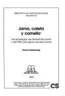 Cover of: Jama, caleta y camello by Flavia Freidenberg