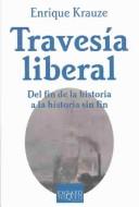 Cover of: Travesía liberal: del fin de la historia a la historia sin fin