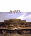 Cover of: Palazzo Pitti by [catalogo a cura di Gabriella Capecchi ... et al. ; saggi di Laura Baldini Giusti ... et al. ; schede e altri contributi di Luciano Agostiniani ... et al.].