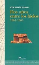 Cover of: Dos años entre los hielos