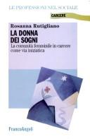 Cover of: La donna dei sogni: la comunità femminile in carcere come via iniziatica