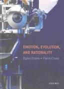 Cover of: Emotion, evolution, and rationality by edited by Dylan Evans, Pierre Cruse.