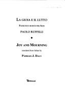 Joy and Mourning = by Paolo Ruffilli