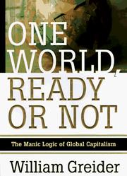 Cover of: One world, ready or not: the manic logic of global capitalism