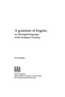 A grammar of Jingulu by Rob Pensalfini