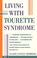 Cover of: Living with Tourette syndrome