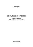 Cover of: Le parole di Narciso: forme e processi della scrittura autobiografica