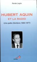 Cover of: Hubert Aquin et la radio by Renée Legris
