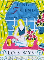 Cover of: Friend to friend by Lois Wyse