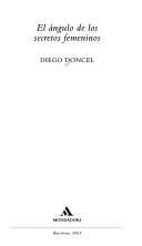 Cover of: El ángulo de los secretos femeninos by Diego Doncel