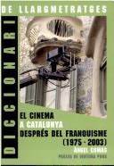 Cover of: Diccionari de llargmetratges: el cinema a Catalunnya després del franquisme, 1975-2003