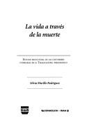 La vida a través de la muerte by Silvia Murillo Rodríguez