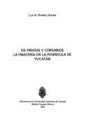 Cover of: De piratas y corsarios: la piratería en la península de Yucatán