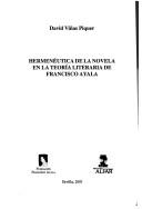 Cover of: Hermenéutica de la novela en la teoría literaria de Francisco Ayala by David Viñas Piquer