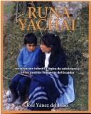 Cover of: Runa yachai: la socialización infantil y la lógica de la subsistencia entre los pueblos indígenas del Ecuador