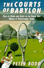 Cover of: The courts of Babylon: tales of greed and glory in a harsh new world of professional tennis