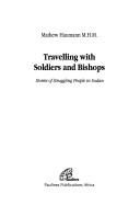 Cover of: Travelling with soldiers and bishops: stories of struggling people in Sudan