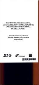 Cover of: Reestructuración productiva, comercialización y reorganización de la fuerza de trabajo agrícola en América Latina