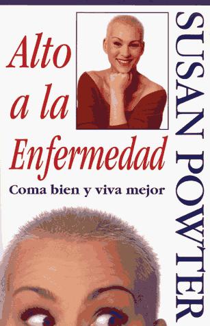 Alto a la Enfermedad! (Stop the Insanity!): C Ma Bien Y Viva Mejor (Stop the Insanity) by Susan Powter