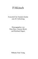 Cover of: FAKtisch: Festschrift für Friedrich Kittler zum 60. Geburtstag