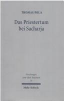Cover of: Das Priestertum bei Sacharja: historische und traditionsgeschichtliche Untersuchungen zur frühnachexilischen Herrschererwartung