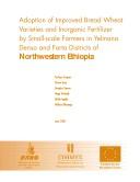 Adoption of improved bread wheat varieties and inorganic fertilizer by small-scale farmers in Yelmana Densa, and Farta Districts of northwestern Ethiopia by Tesfaye Zegeye