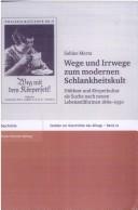 Wege und Irrwege zum modernen Schlankheitskult: Di atkost und K orperkultur als Suche nach neuen Lebensstilformen 1880 - 1930 by Sabine Merta