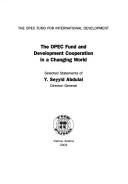 Cover of: The OPEC Fund and development cooperation in a changing world: selected statements of Y. Seyyid Abdulai.