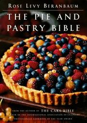 Cover of: The pie and pastry bible by Rose Levy Beranbaum