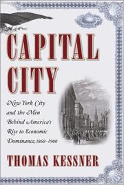 Cover of: Capital City: New York City and the Men Behind America's Rise to Economic Dominance, 1860-1900
