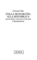 Cover of: Dalla monarchia alla repubblica: Santa Sede, cattolici italiani e referendum