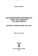 Cover of: Les entreprises éditoriales liées aux Archives du Saint-Siège: histoire et bibliographie (1880-2000)