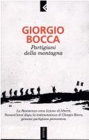 Partigiani della montagna by Giorgio Bocca