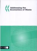 Cover of: Addressing the economics of waste.