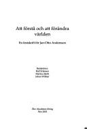 Cover of: Att förstå och att förändra världen: en festskrift för Jan-Otto Andersson