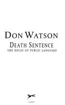 Cover of: Death sentence: the decay of public language