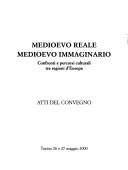 Cover of: Medioevo reale, medioevo immaginario by [pubblicazione curata da: Daniele Lupo Jallà ... [et al.]].