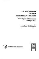 Cover of: La sociedad como representación: paradigmas intelectuales del siglo XIX