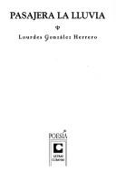 Cover of: Pasajera la lluvia by Lourdes González Herrero