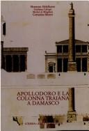 Cover of: Apollodoro e la Colonna Traiana a Damasco: dalla tradizione al progetto