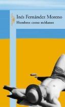Cover of: Hombres como médanos by Inés Fernández Moreno