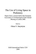 Cover of: The use of living space in prehistory by European Association of Archaeologists. Meeting