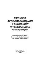 Cover of: Estudios afrocolombianos y educación intercultural by [Carlos Ramiro Bravo Molina, Carlos Arnulfo Escobar Belalcázar, Luis Gildardo Rivera Galindo].