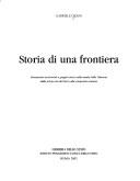 Cover of: Storia di una frontiera: dinamiche territoriali e gruppi etnici nella media Valle Tiberina dalla prima età del ferro alla conquista romana