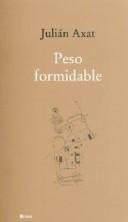 Peso formidable by Julián Axat