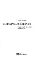 Cover of: La provincia subordinata: saggio sulla questione meridionale