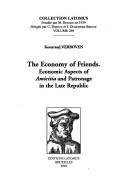 Cover of: The economy of friends: economic aspects of amicitia and patronage in the Late Republic