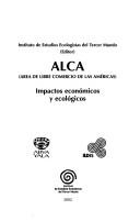 ALCA, Area de Libre Comercio de las Américas by Instituto Latinoamericano de Investigaciones Sociales