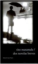 Cover of: Dos novelas breves by Tito Matamala