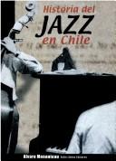 Cover of: Historia del jazz en Chile